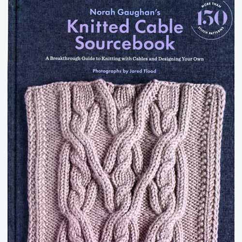 Knitted Cable Sourcebook, Norah Gaughan's
